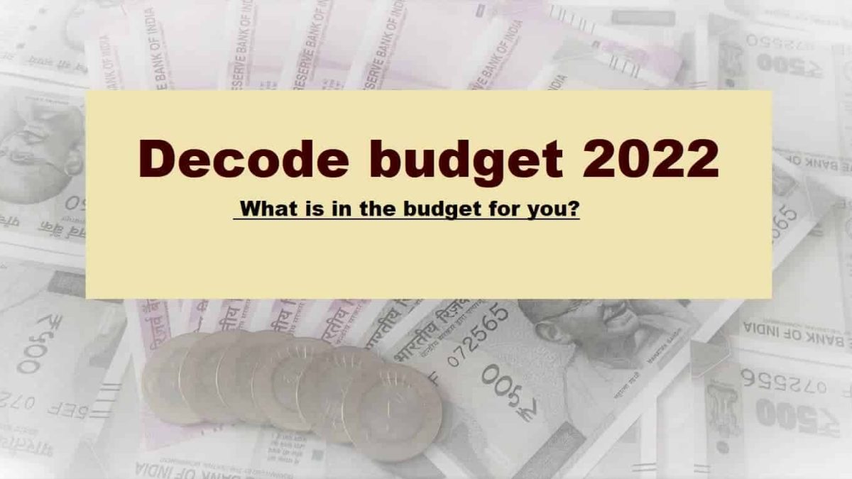 Decode of budget 2022: Pros and Cons