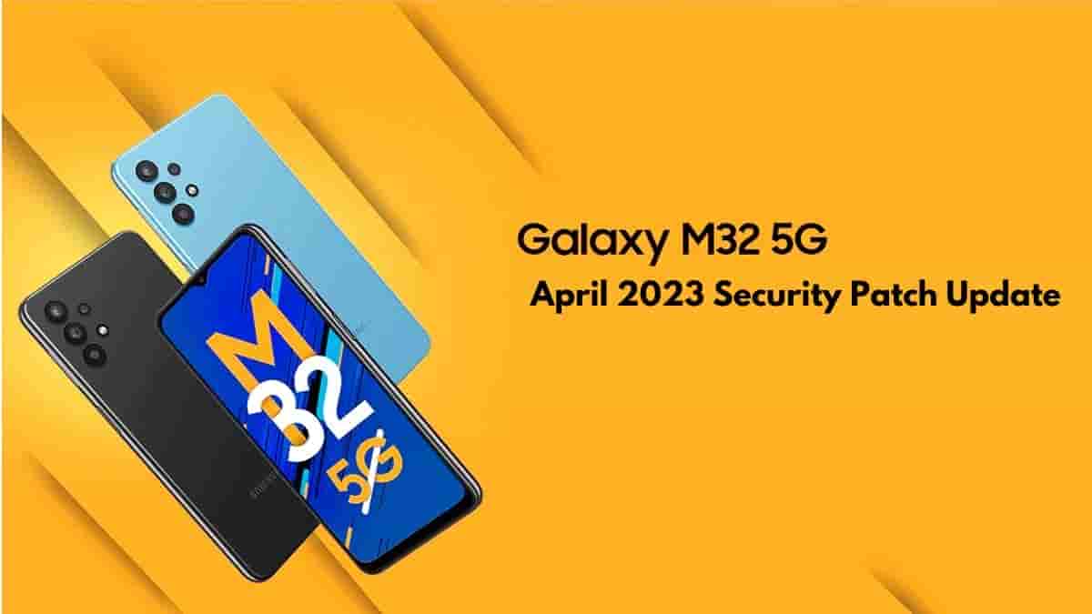 Samsung Galaxy M32 5G Receives April 2023 Security Patch Update