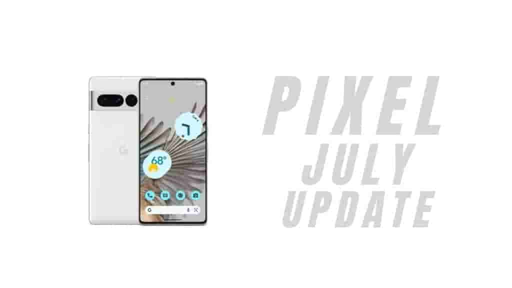 Google starts rolling out July 2023 software update to all supported ...