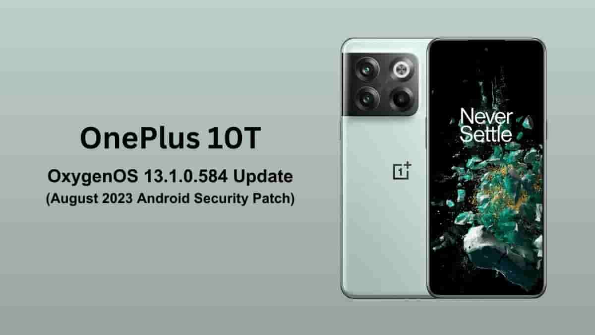 OnePlus is Rolling Out the OxygenOS 13.1.0.584 Update to its 10T Smartphone
