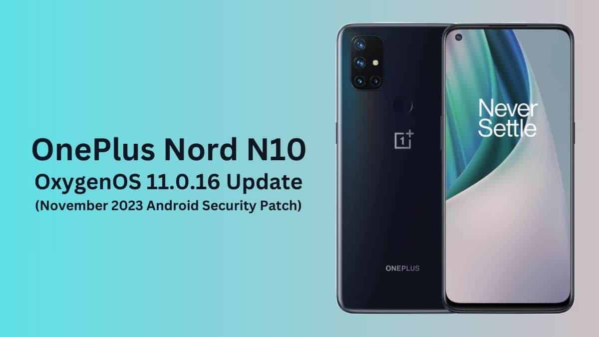 oneplus-nord-n10-receives-oxygenos-11-0-16-update-november-2023-android-security-patch