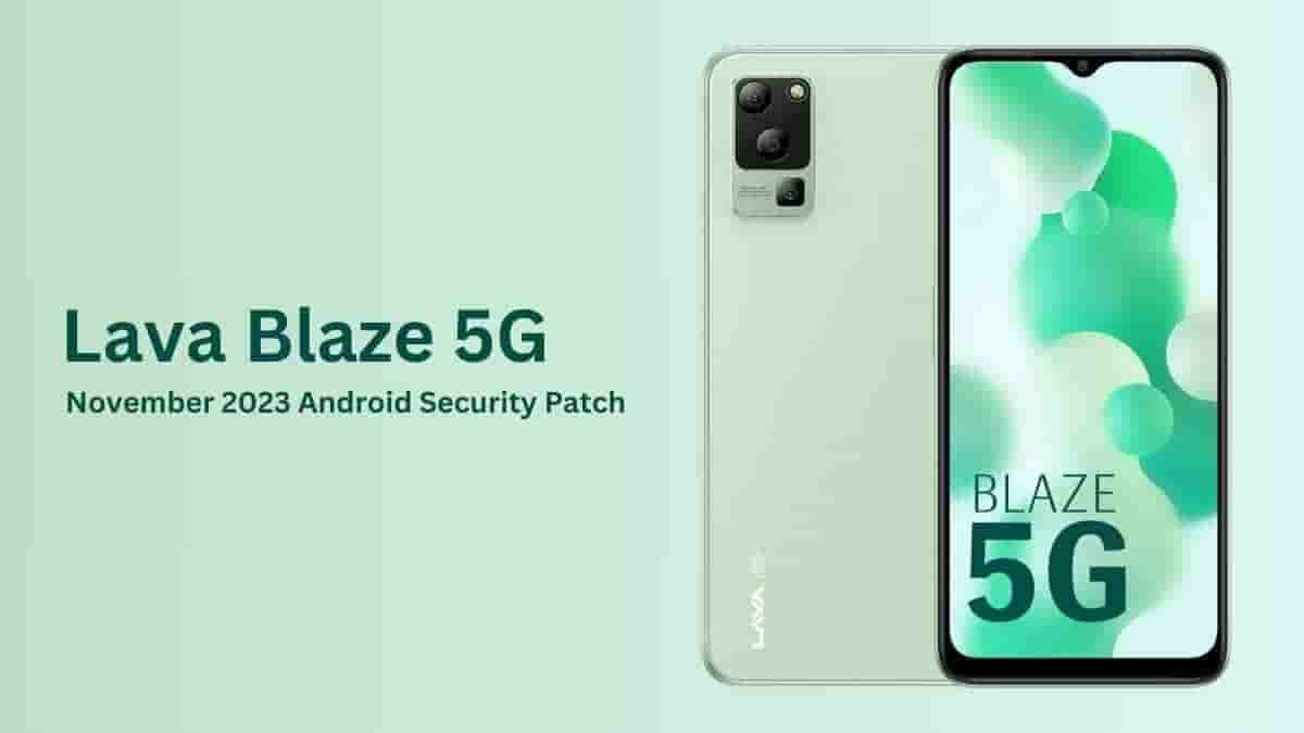 Lava Blaze 5G - November 2023 Android Security Patch Update