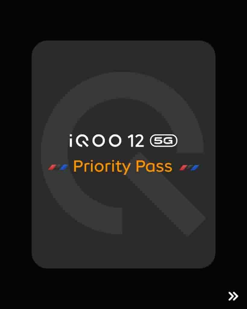 iQOO 12 5G - Indian Launch - Priority Pass