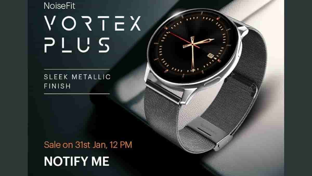 NoiseFit Vortex Plus to go officially on sale in India on 31st January