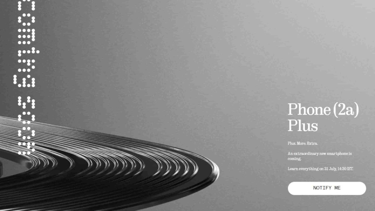 Nothing Phone (2a) Plus launching globally on July 31st, Officially revealed