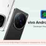 Vivo X200 Pro and iQOO 13 - Android 16 Beta 2 Developer Preview
