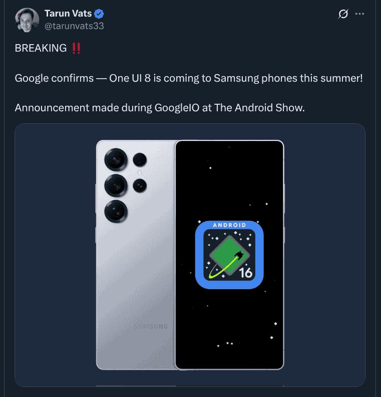Samsung Galaxy Phones to Receive Android 16 Based One UI 8 This Summer. Confirms Google - X Post