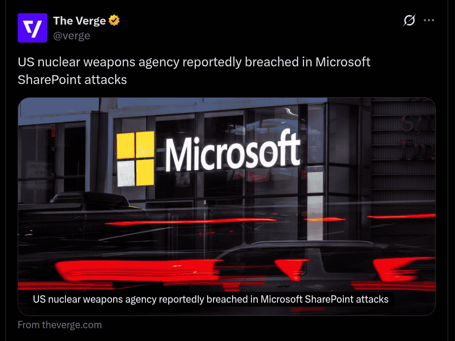 US Nuclear Weapons Agency Breached in Microsoft SharePoint Attacks - X Post