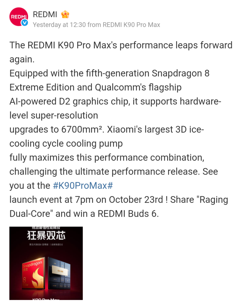 Redmi K90 Pro Max - Qualcomm Snapdragon 8 Elite Gen 5 x Qualcomm AI-Powered D2 Graphics Chip Combination and Xiaomi's Largest 3D Ice-Cooling Cycle Pump (Weibo)