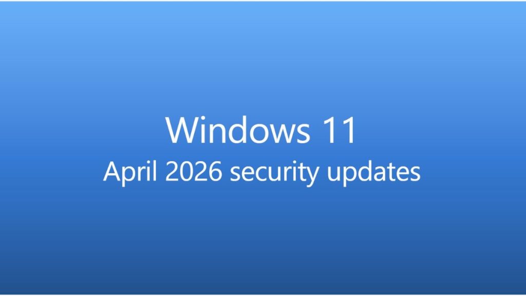 April Windows Windows 11 April 2026 Security Update Officially Rolling Out for ...
