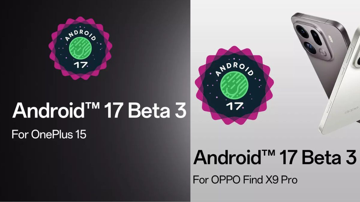 Android 17 Beta 3 - OnePlus 15 and Oppo Find X9 Pro