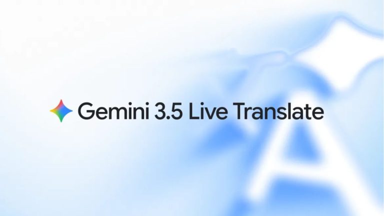 Google releases Gemini 3.5 Live Translate; Delivers near real-time ...