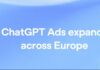 OpenAI announces expansion of ChatGPT ads across 31 European countries