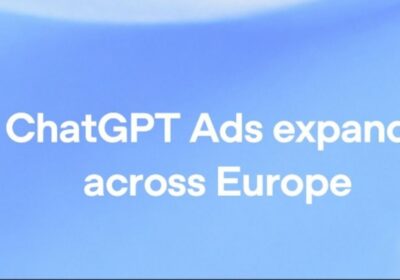 OpenAI announces expansion of ChatGPT ads across 31 European countries