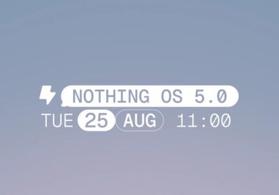 New details related to Nothing OS 5.0 will be revealed on 25th August