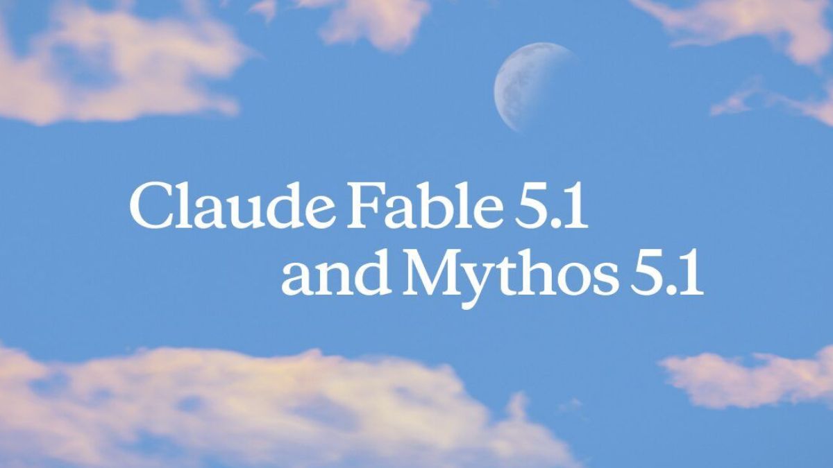 Anthropic introduces Claude Fable 5.1 and Mythos 5.1