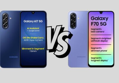 Samsung Galaxy F70 5G vs Galaxy A17 5G – Do They Offer Any Differences?