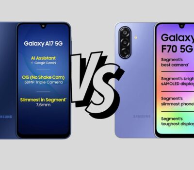 Samsung Galaxy F70 5G vs Galaxy A17 5G – Do They Offer Any Differences?