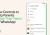 WhatsApp introduces optional parental controls for teens